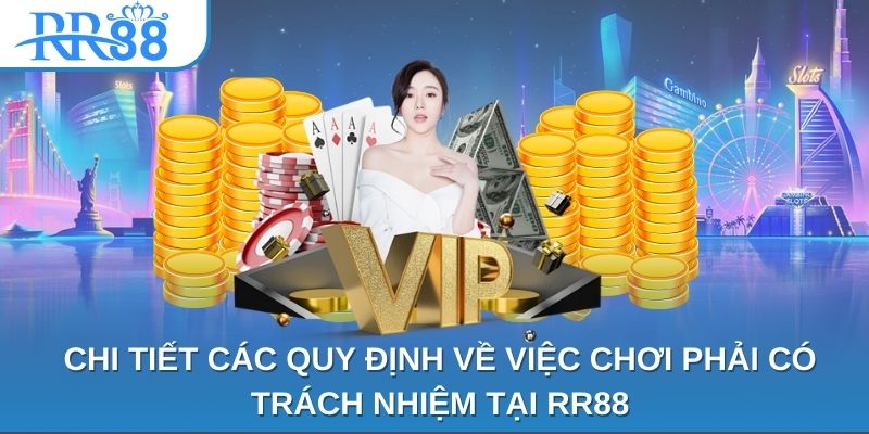 Chi tiết các quy định về việc chơi phải có trách nhiệm tại RR88