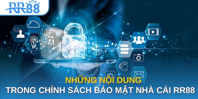 Những nội dung trong chính sách bảo mật nhà cái RR88