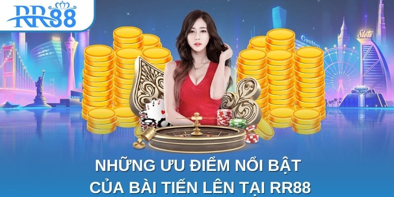 Những ưu điểm nổi bật của bài tiến lên tại RR88