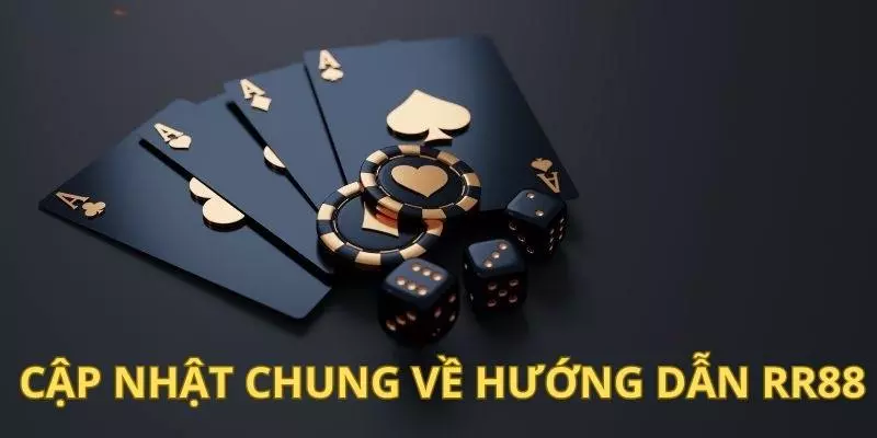 Thông tin cập nhật chung về chuyên mục hướng dẫn RR88